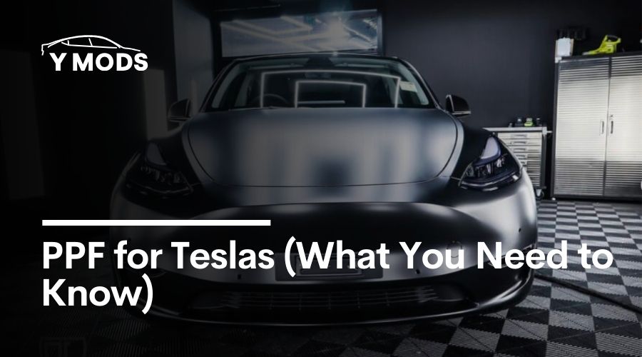 PPF for Teslas (What You Need to Know)
