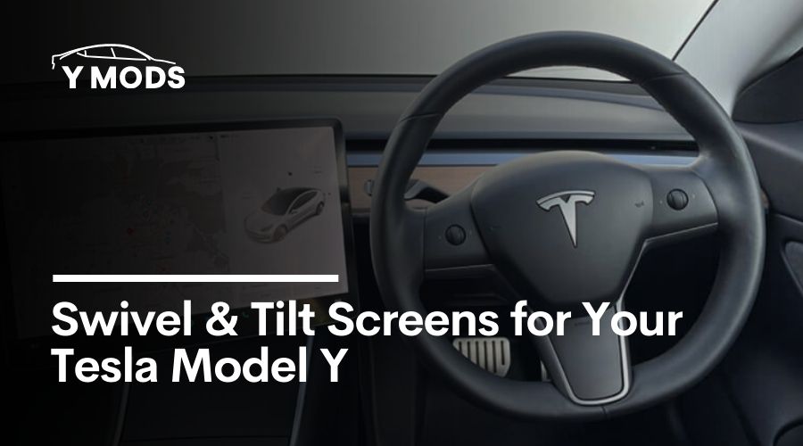 Swivel & Tilt Screens for Your Tesla Model Y